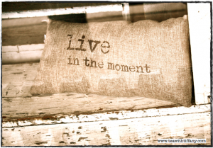 Live in the Now