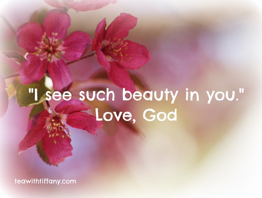 God thinks you are beautiful